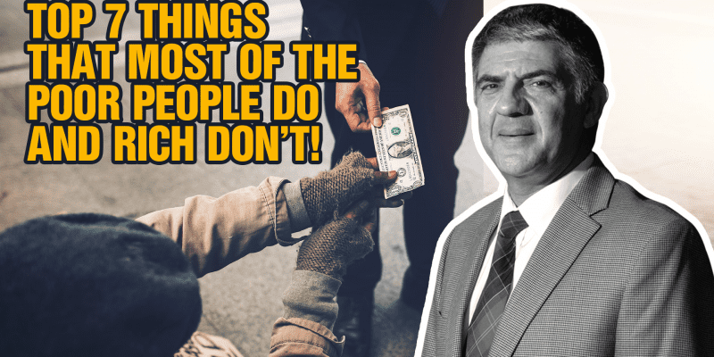 Top 7 Things That Most Of The Poor People Do And Rich Don’t!