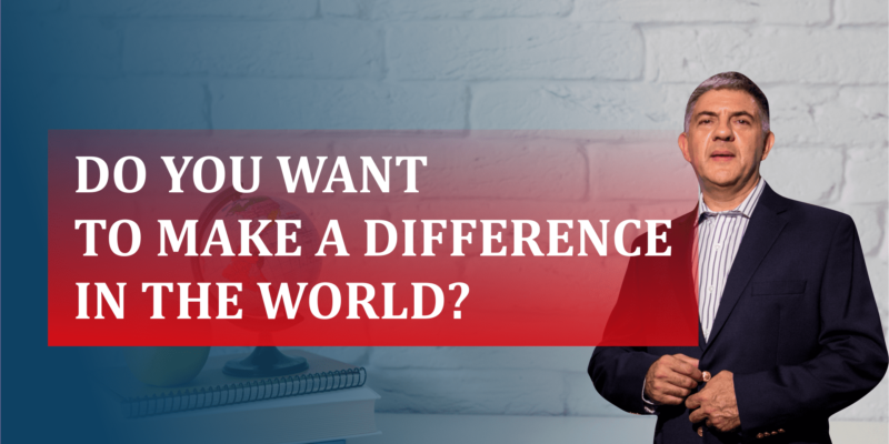 Do You Want To Make A Difference In The World?